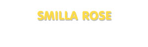 Der Vorname Smilla Rose